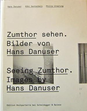 Seller image for Zumthor sehen. Bilder von Hans Danuser / Seeing Zumthor. Images by Hans Danuser for sale by Derringer Books, Member ABAA