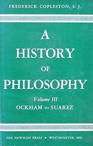 A History of Philosophy Volume III: Ockham to Suarez