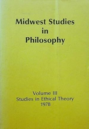 Midwest Studies in Philosophy Volume III: Studies in Ethical Theory