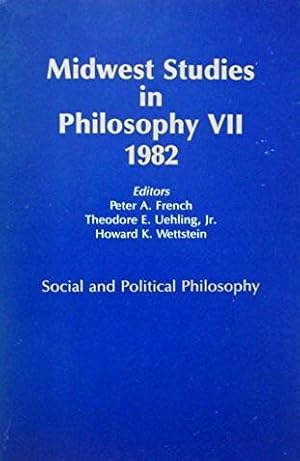 Midwest Studies in Philosophy VII 1982: Social and Political Philosophy