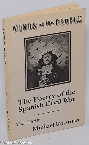 Seller image for Winds of the people; poetry of the Spanish Civil War, translated by Michael Rossman, with Richard Vernier for sale by Bolerium Books Inc.