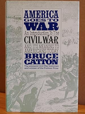 Seller image for America Goes to War: an Introduction to the Civil War and its meaning to Americans today for sale by H.S. Bailey