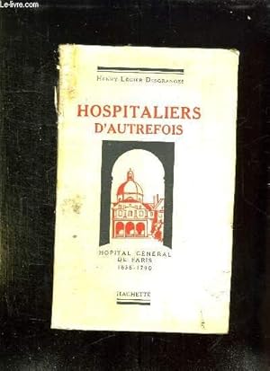 Seller image for HOSPITALIERS D AUTREFOIS. HOPITAL GENERAL DE PARIS 1656 - 1790. for sale by Le-Livre