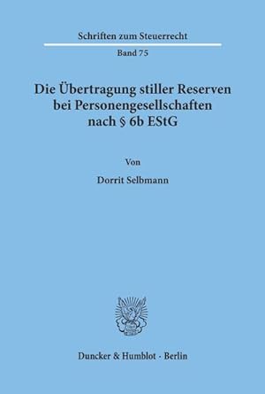 Seller image for Die bertragung stiller Reserven bei Personengesellschaften nach  6b EStG. : Eine Norm zwischen Konstanz und Wandel. for sale by AHA-BUCH GmbH