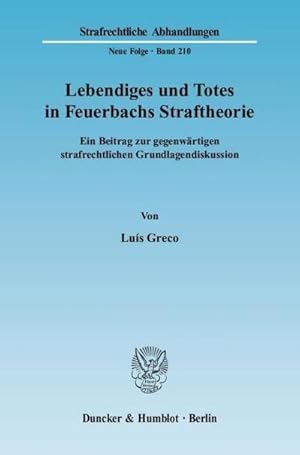 Immagine del venditore per Lebendiges und Totes in Feuerbachs Straftheorie. : Ein Beitrag zur gegenw�rtigen strafrechtlichen Grundlagendiskussion. venduto da AHA-BUCH GmbH