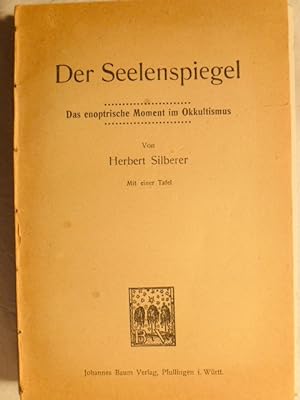 Seller image for Der Seelenspiegel. Das enoptrische Moment im Okkultismus. 2.-3. Aufl. for sale by Herr Klaus Dieter Boettcher