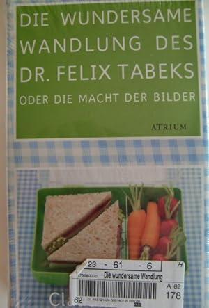 Image du vendeur pour Die wundersame Wandlung des Dr. Felix Tabeks oder Die Macht der Bilder mis en vente par Herr Klaus Dieter Boettcher