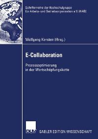 E-Collaboration: Prozessoptimierung in der Wertschöpfungskette (Schriftenreihe der Hochschulgrupp...