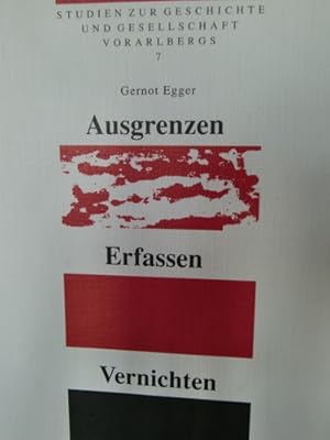 Ausgrenzen - Erfassen - Vernichten: Arme und "Irre" in Vorarlberg