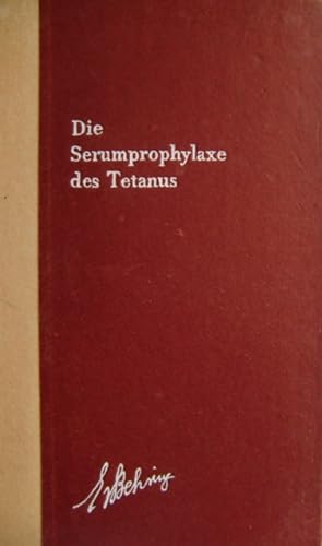 Seller image for Die Serumprophylaxe des Tetanus for sale by Herr Klaus Dieter Boettcher