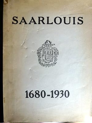 Imagen del vendedor de saarlouis 1680 - 1930 - rckschau und ausblick im 250. grndungsjahre der stadt a la venta por Herr Klaus Dieter Boettcher