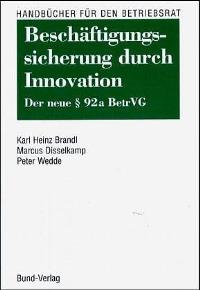 Bild des Verkufers fr Beschftigungssicherung durch Innovation: Der neue § 92 a BetrVG zum Verkauf von Herr Klaus Dieter Boettcher
