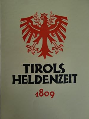 Bild des Verkäufers für Tirols Heldenzeit 1809 / Tirols Heldenzeit vor 150 Jahren zum Verkauf von Herr Klaus Dieter Boettcher