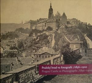 Prazsky hrad ve fotografii 1856-1900 / Prague Castle in Photographs