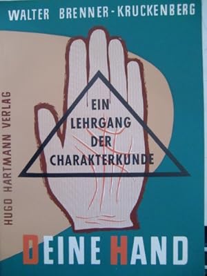 Deine Hand Ein Lehrgang der Charakterkunde (Chiromantie Handlesekunst)