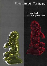 Seller image for Rund um den Turmberg: Fhrer durch das Pfinzgaumuseum for sale by Herr Klaus Dieter Boettcher