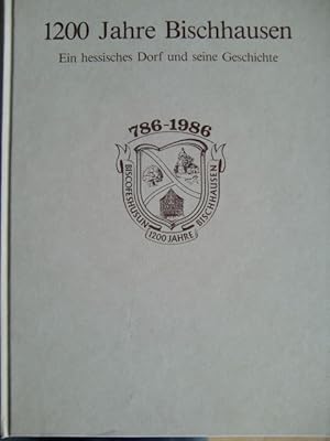 Bild des Verkufers fr 1200 Jahre Bischhausen 786 bis 1986 zum Verkauf von Herr Klaus Dieter Boettcher