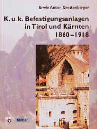 Immagine del venditore per K. u. k. Befestigungsanlagen in Tirol und Krnten 1860-1918 venduto da Herr Klaus Dieter Boettcher