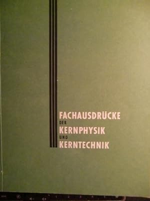 Bild des Verkufers fr Fachausdrcke der Kernphysik und Kerntechnik zum Verkauf von Herr Klaus Dieter Boettcher