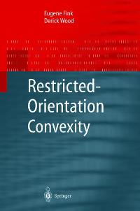 Imagen del vendedor de Restricted-Orientation Convexity (Monographs in Theoretical Computer Science. An EATCS Series) a la venta por Herr Klaus Dieter Boettcher