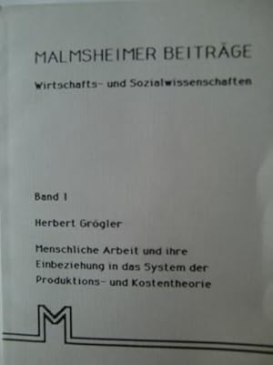 Bild des Verkufers fr Menschliche Arbeit Und Ihre Einbeziehung in Das System Der Produktions- Und Kostentheorie zum Verkauf von Herr Klaus Dieter Boettcher