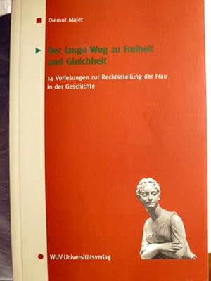 Bild des Verkufers fr Der lange Weg zu Freiheit und Gleichheit. 14 Vorlesungen zur Rechtsstellung der Frau in der Geschichte zum Verkauf von Herr Klaus Dieter Boettcher