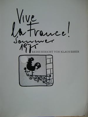 Bild des Verkufers fr Vive la France Sommer 1975 ; Reisebericht von Klaus Esser. zum Verkauf von Herr Klaus Dieter Boettcher