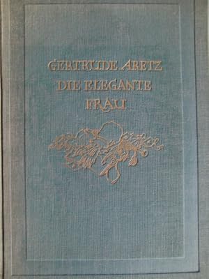 Bild des Verkufers fr Die elegante Frau. Eine Sittenschilderung vom Rokoko bis zur Gegenwart. zum Verkauf von Herr Klaus Dieter Boettcher