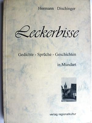 Bild des Verkufers fr Leckerbisse : Gedichte - Sprche - Geschichten in Mundart [so5ks] zum Verkauf von Herr Klaus Dieter Boettcher