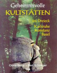 Seller image for Geheimnisvolle Kultst�tten. Im Dreieck Karlsruhe, Konstanz, Basel for sale by Herr Klaus Dieter Boettcher