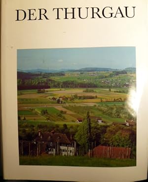Bild des Verk�ufers f�r Der Thurgau. Ein Augenblick in Zeit und Raum zum Verkauf von Herr Klaus Dieter Boettcher