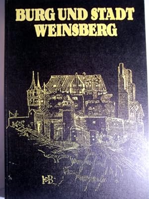 Bild des Verk�ufers f�r Burg und Stadt Weinsberg. Quellen und Zeugnisse ihrer Geschichte im Mittelalter. Dokumentation einer Ausstellung im Stauferjahr 1977 zum Verkauf von Herr Klaus Dieter Boettcher