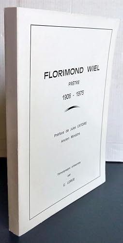 Florimond Wiel prêtre 1906-1973 témoignages présentés par G. Lorge