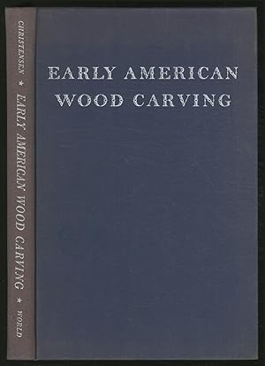 Bild des Verkufers fr Early American Wood Carving zum Verkauf von Between the Covers-Rare Books, Inc. ABAA