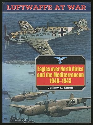 Seller image for Luftwaffe at War: Eagles Over North Africa and the Mediterranean, 1940-1943 for sale by Between the Covers-Rare Books, Inc. ABAA