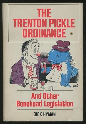 Bild des Verkufers fr The Trenton Pickle Ordinance and Other Bonehead Legislation zum Verkauf von Between the Covers-Rare Books, Inc. ABAA