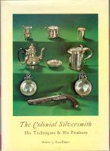 Seller image for The Colonial Silversmith: His Techniques & His Products for sale by Callaghan Books South