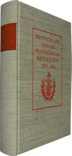 Seller image for Deutschland und die Franzsische Revolution 1789 - 1806. [Quellenband]. for sale by Rotes Antiquariat