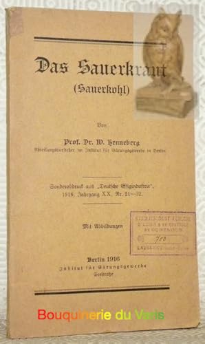 Imagen del vendedor de Das Sauerkraut (Sauerkohl). Sonderabdruck aus Deutsche Effigindustrie, 1916, Jahrgang XX, Nr. 21-32. Mit 11 Abbildungen. a la venta por Bouquinerie du Varis