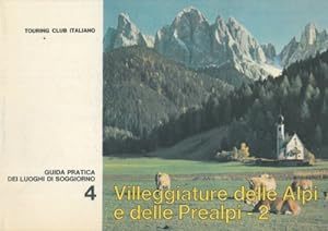 Guida pratica dei luoghi di soggiorno 4. Villeggiature delle Alpi e delle Prealpi. 2° Trentino, A...