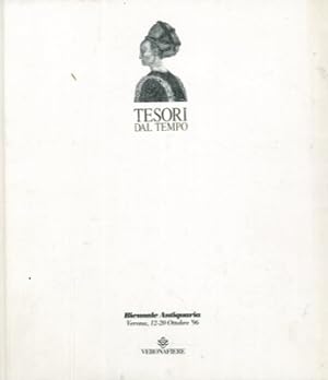 Tesori dal tempo. Biennale Antiquaria, Verona 12-20 ottobre 96.