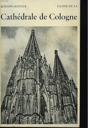 Bild des Verkufers fr GUIDE DE LA CATHEDRALE DE COLOGNE. zum Verkauf von Le-Livre