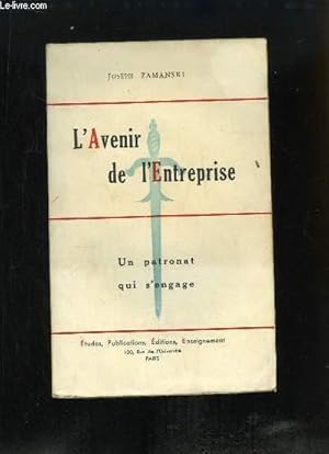 Imagen del vendedor de L'Avenir de l'Entreprise. Un patronat qui s'engage. a la venta por Le-Livre