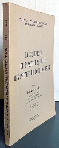 La sécularité de l'institut séculier des prêtres du coeur de Jésus Tome II