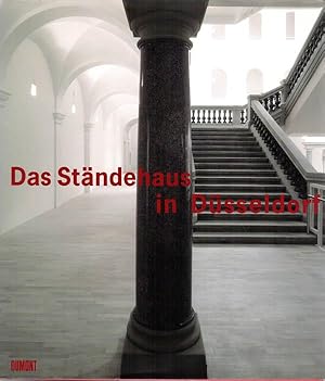 Das Ständehaus in Düsseldorf. 1875 - 2002. Die Kunstsammlung Nordrhein-Westfalen im Ständehaus.