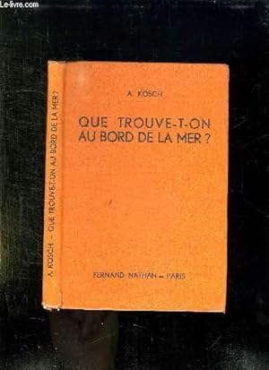 Bild des Verkufers fr QUE TROUVE T ON AU BORD DE LA MER. zum Verkauf von Le-Livre