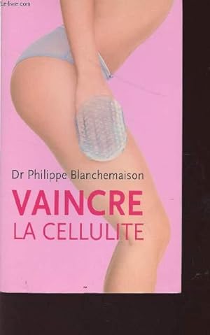 Imagen del vendedor de VAINCRE LA CELLULITE. a la venta por Le-Livre
