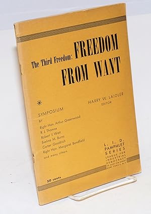 The third freedom: freedom from want. Symposium