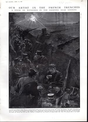Image du vendeur pour ENGRAVING: "Our Artist in the French Trenches: A Scene he Witnessed in the Fighting Near Soissons". from The Graphic: An Illustrated Weekly Newspaper, April 24, 1915 mis en vente par Dorley House Books, Inc.