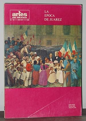 Artes de México No. 128 Año XVII: La Epoca de Juarez